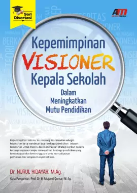 Kepemimpinan Visioner Kepala Sekolah Dalam Meningkatkan Mutu Pendidikan