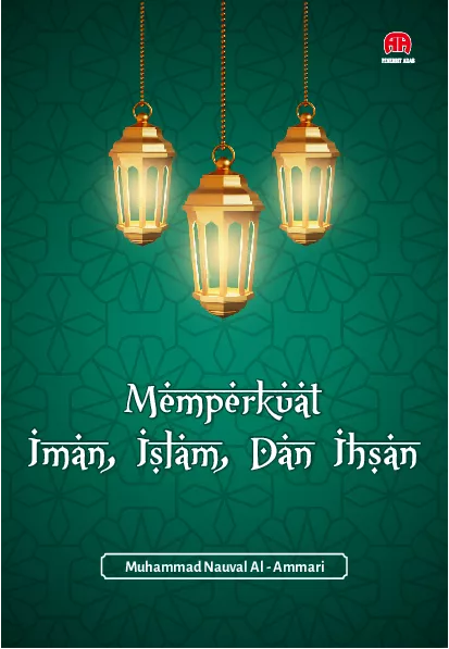 Memperkuat Iman, Islam, dan Ihsan