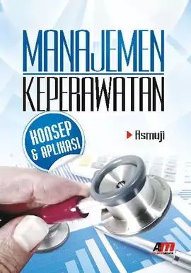 Manajemen Keperawatan : Konsep dan Aplikasi