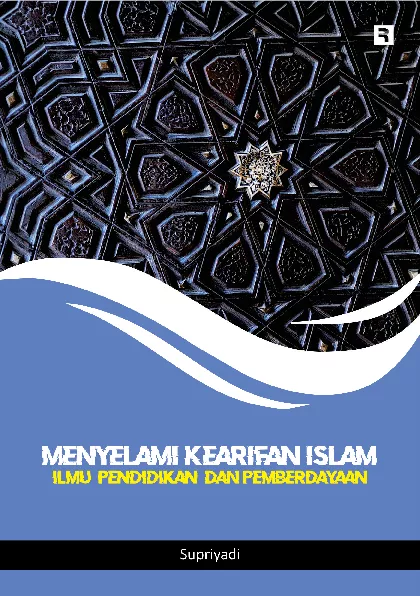 Menyelami Kearifan Islam: Ilmu, Pendidikan, dan Pemberdayaan