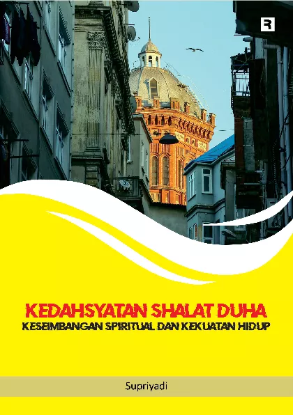 Kedahsyatan Shalat Duha: Keseimbangan Spiritual dan Kekuatan Hidup