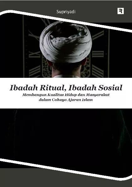 Ibadah Ritual, Ibadah Sosial: Membangun Kualitas Hidup dan Masyarakat