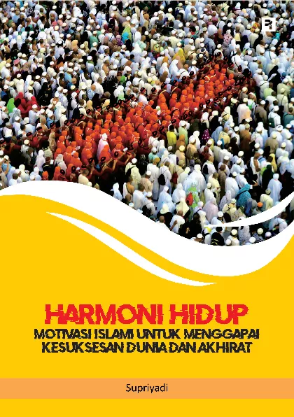 Harmoni Hidup: Motivasi Islami untuk Menggapai Kesuksesan Dunia dan Akhirat