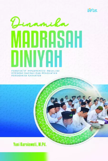 DINAMIKA MADRASAH DINIYAH (Perspektif Implementasi Regulasi Otonomi Daerah dan Penguatan Pendidikan Karakter)