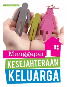 Menggapai Kesejahteraan Keluarga