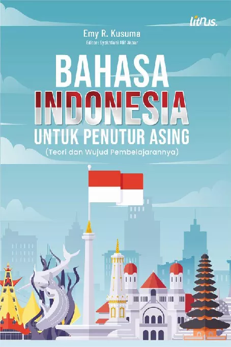 BAHASA INDONESIA UNTUK PENUTUR ASING Teori dan Wujud Pembelajarannya