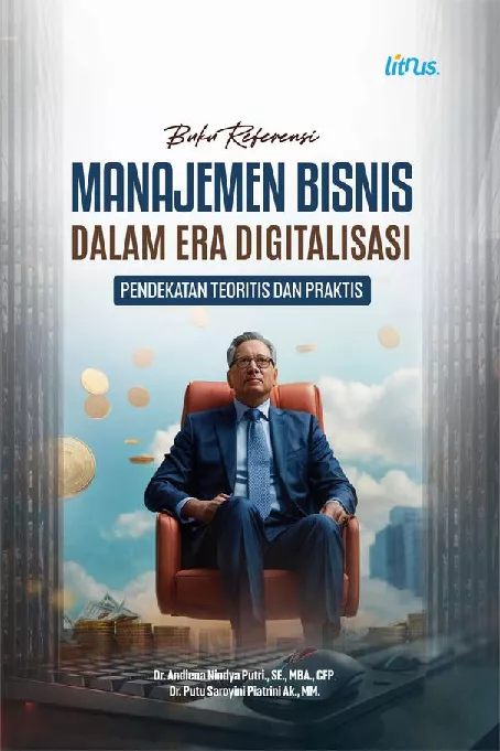 MANAJEMEN BISNIS DALAM ERA DIGITALISASI PENDEKATAN TEORITIS DAN PRAKTIS