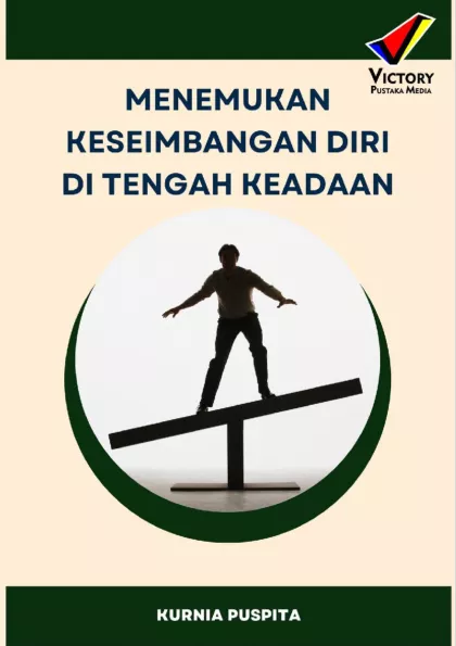 Menemukan Keseimbangan Diri di Tengah Keadaan