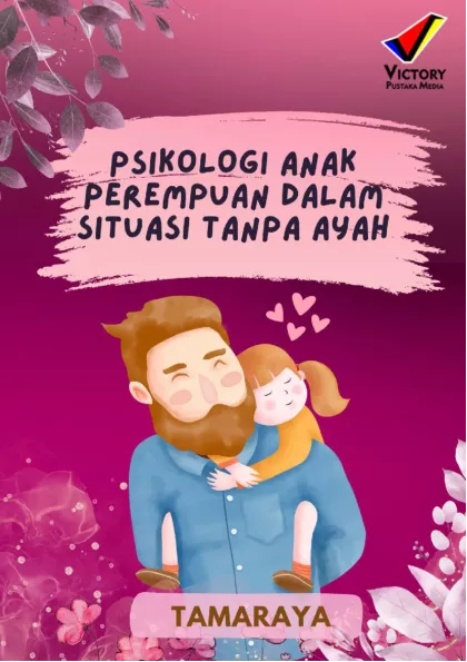 Psikologi Anak Perempuan dalam Situasi Tanpa Ayah