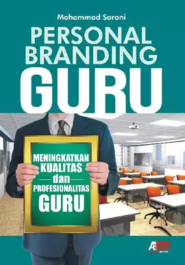 Personal Branding Guru : Meningkatkan Kualitas dan Profesionalitas Guru