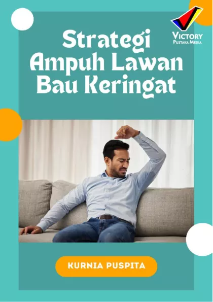 Strategi Ampuh Lawan Bau Keringat