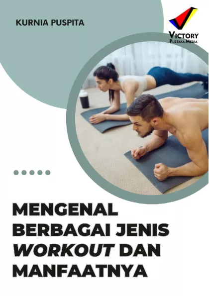 Mengenal Berbagai Jenis Workout dan Manfaatnya