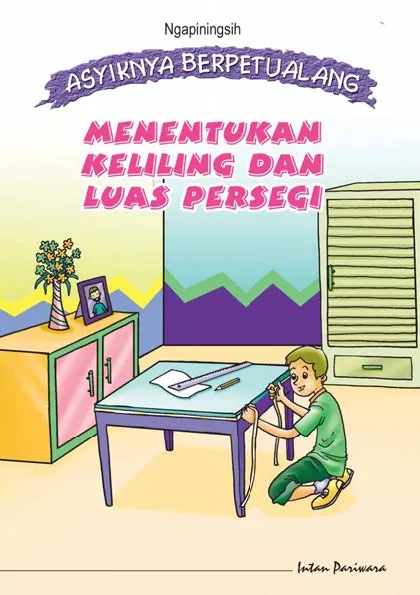 Asyiknya Berpetualang: Menentukan Keliling dan Luas Persegi