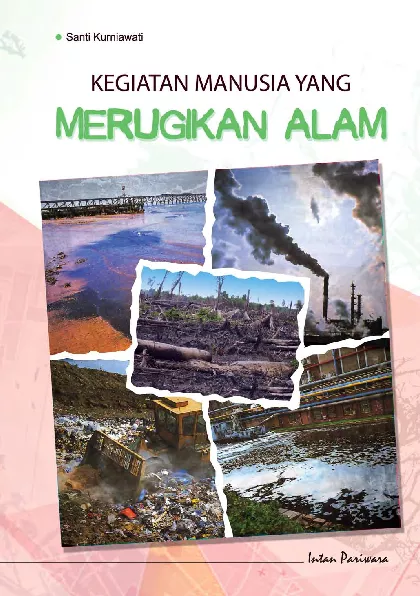 Kegiatan Manusia yang Merugikan Alam (edisi Revisi)