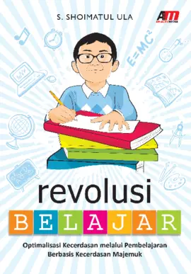 Revolusi Belajar : Optimalisasi Kecerdasan Melalui Pembelajaran Berbasis Kecerdasan Majemuk