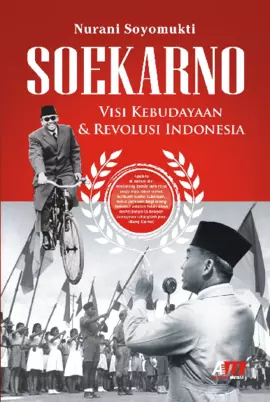 Soekarno : Visi Kebudayaan & Revolusi Indonesia