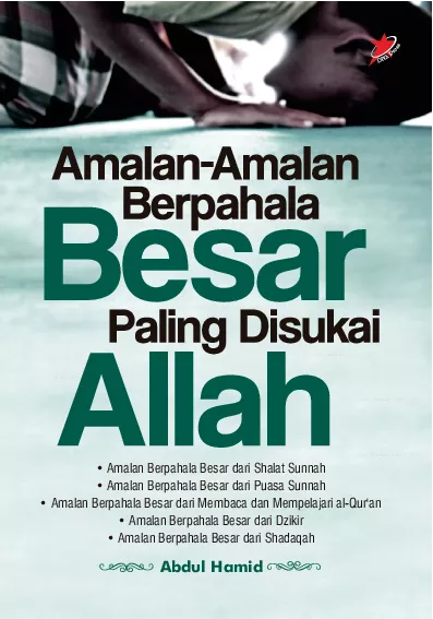 Amalan-Amalan Berpahala Besar Paling Disukai Allah