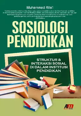 Sosiologi Pendidikan : Struktur & Interaksi Sosial di dalam Institusi Pendidikan