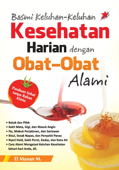 Basmi Keluhan-Keluhan Kesehatan Harian dengan Obat-Obat Alami