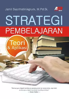 Strategi Pembelajaran : Teori & Aplikasi