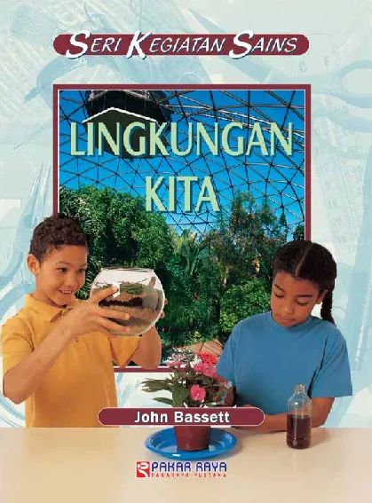 Seri Kegiatan Sains: Lingkungan Kita