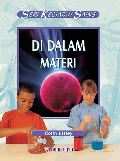 Seri Kegiatan Sains: di Dalam Materi