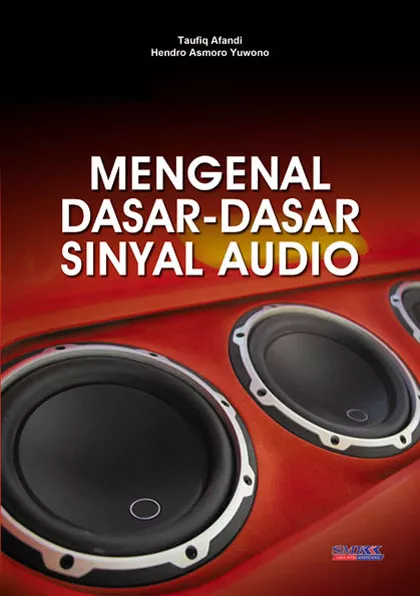 Mengenal Dasar-Dasar Sinyal Audio