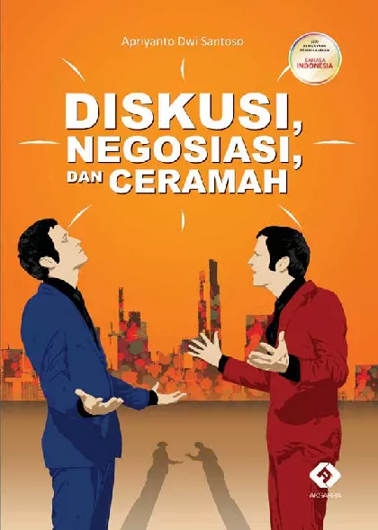 Seri Pengayaan Pembelajaran Bahasa Indonesia: Diskusi, Negosiasi, dan Ceramah