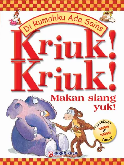 Di Rumahku Ada Sains: Kriuk-Kriuk! Makan Siang Yuk!