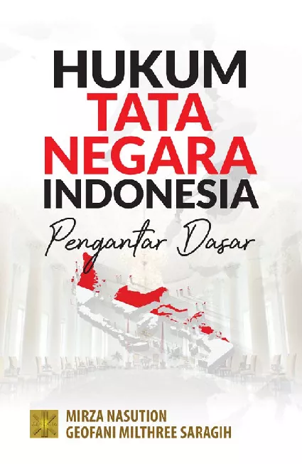 HUKUM TATA NEGARA INDONESIA: Pengantar Dasar