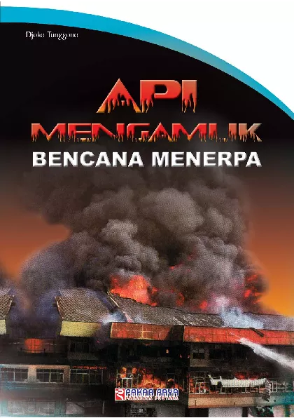 Api Mengamuk Bencana Menerpa