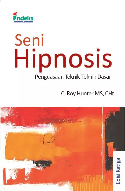 Seni Hipnosis: Penguasaan Teknik-teknik Dasar Edisi Ketiga