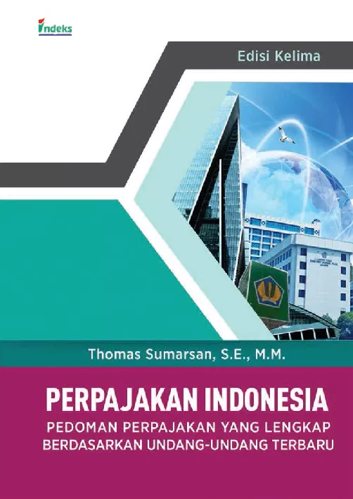 Perpajakan Indonesia: Pedoman Perpajakan yang Lengkap berdasarkan Undang-undang Terbaru, Edisi Kelima