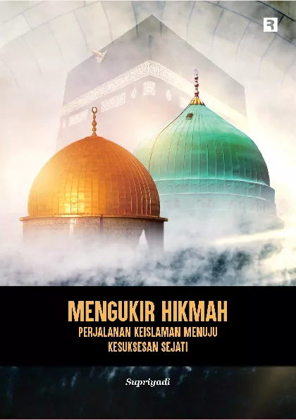 Mengukir Hikmah: Perjalanan Keislaman Menuju Kesuksesan Sejati