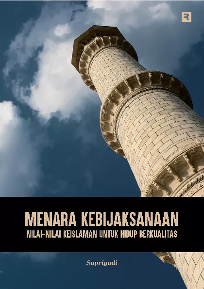 Menara Kebijaksanaan: Nilai-Nilai Keislaman untuk Hidup Berkualitas