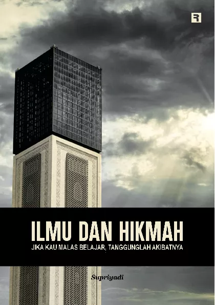 Ilmu dan Hikmah: Jika Kau Malas Belajar, Tanggunglah Akibatnya