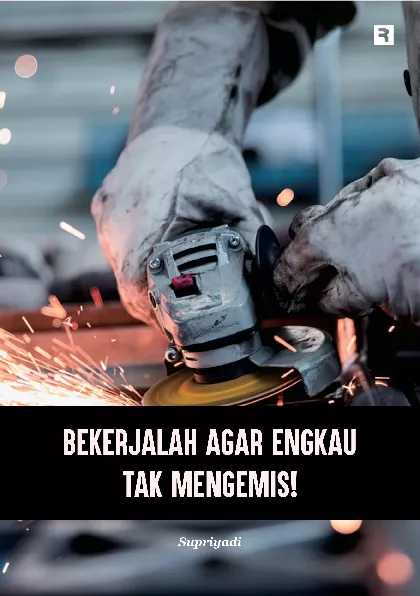 Bekerjalah Agar Engkau Tak Mengemis!