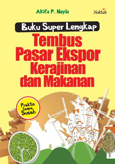 Buku Super Lengkap Tembus Pasar Ekspor Kerajinan dan Makanan