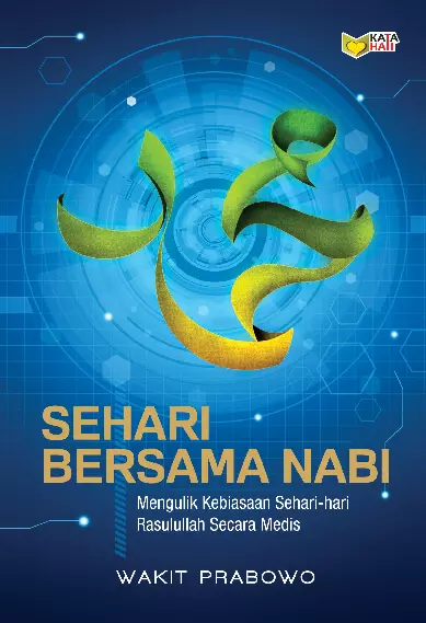 Sehari Bersama Nabi: Mengulik Kebiasaan Sehari-hari Rasulullah Secara Medis