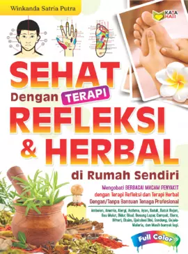 Sehat Dengan Terapi Refleksi & Herbal Di Rumah Sendiri (Full Color)