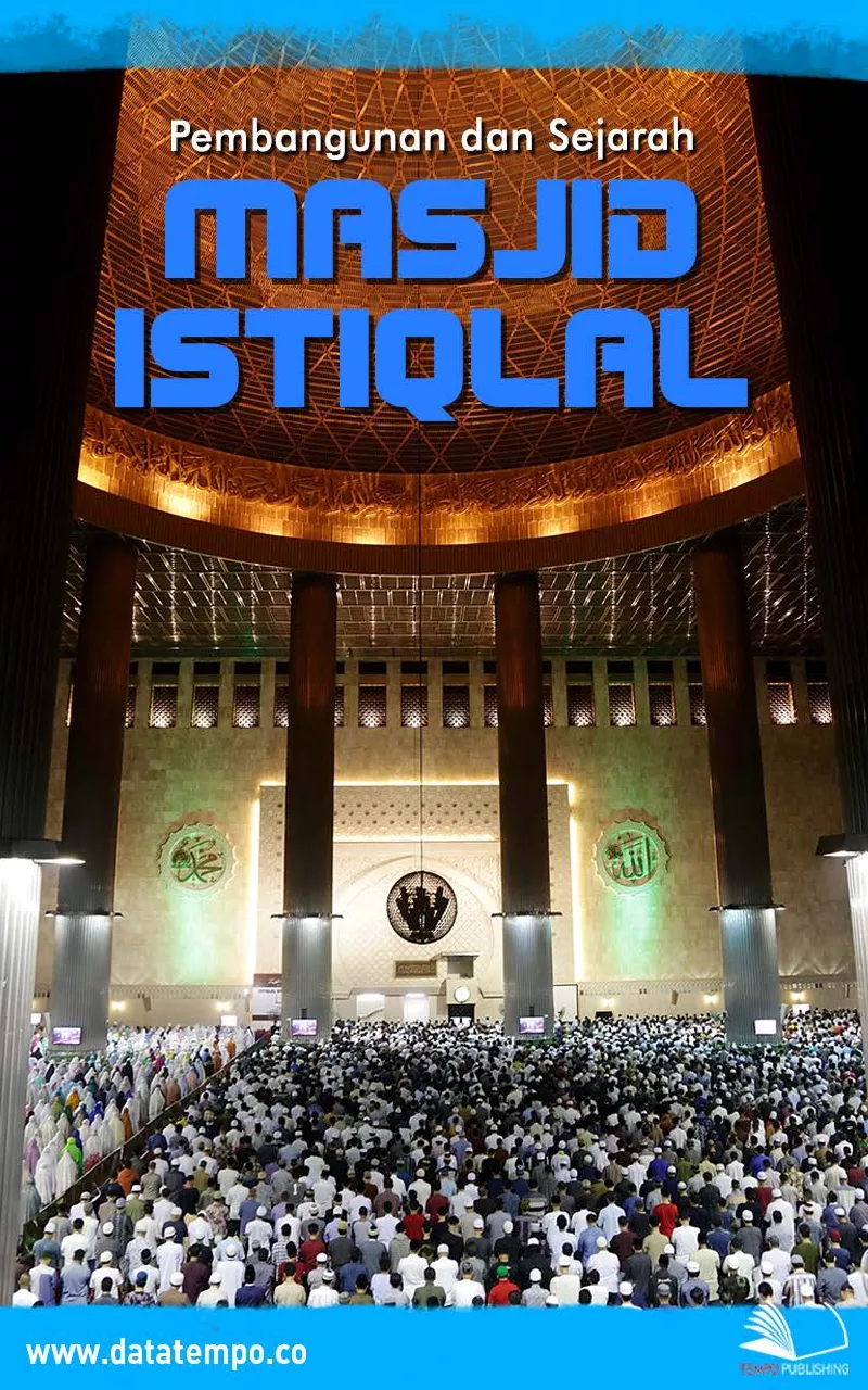 Pembangunan dan Sejarah Masjid Istiqlal