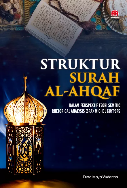 Struktur Surah Al-Ahqaf Dalam Perspektif Teori Semitic Rhetorical Analysis (SRA) Michel Cuypers