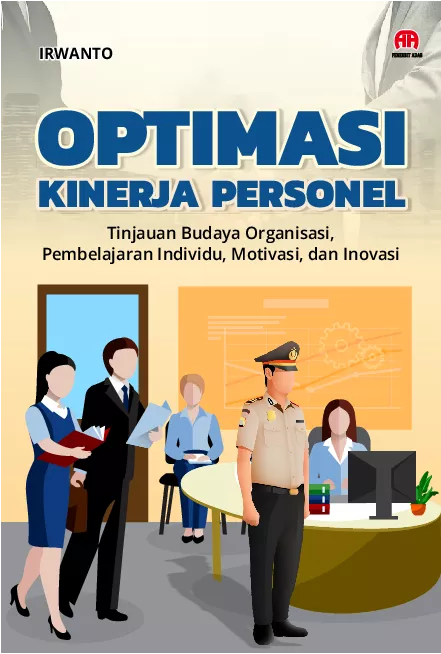 Optimasi Kinerja Personel : Tinjauan Budaya Organisasi, Pembelajaran Individu, Motivasi, dan Inovasi