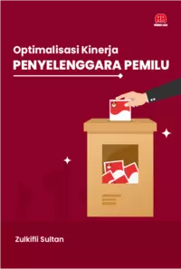 Optimalisasi Kinerja Penyelenggara Pemilu