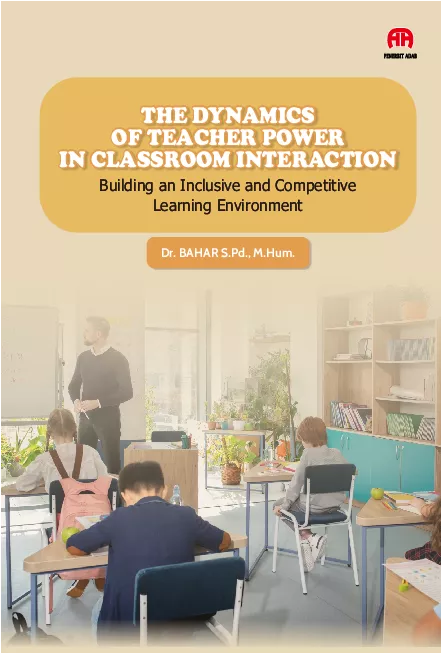 The Dynamics Of Tecaher Power In Classroom Interaction : Building An Inclusive And Competitive Learning Environment