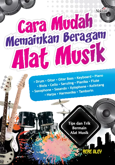 Cara Mudah Memainkan Beragam Alat Musik