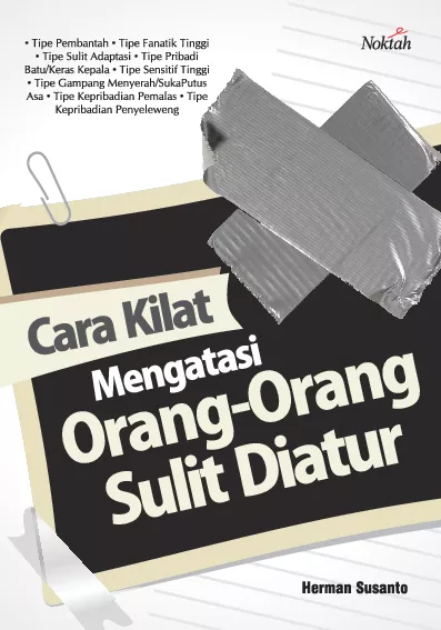 Cara Kilat Mengatasi Orang-Orang Sulit Diatur