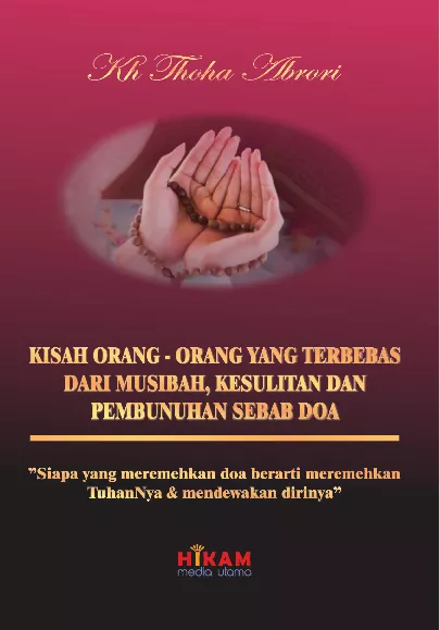 Kisah Orang-Orang yang Terbebas dari Musibah Kesulitan dan Pembunuhan Sebab Doa