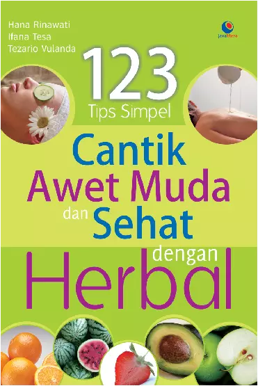 123 Tips Simpel Cantik Awet Muda Dan Sehat Dengan Herbal