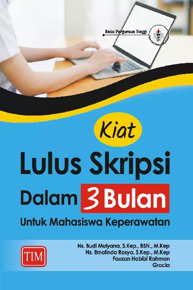 Kiat Lulus Skripsi dalam 3 Bulan untuk Mahasiswa Keperawatan